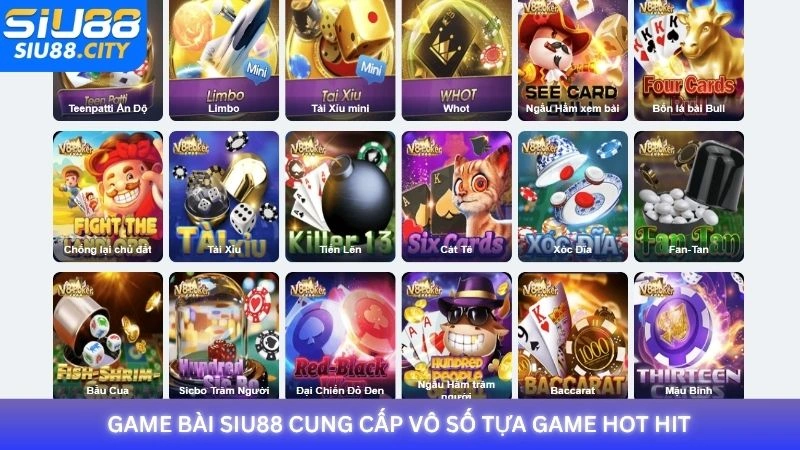 Game bài Siu88 cung cấp vô số tựa game hot hit