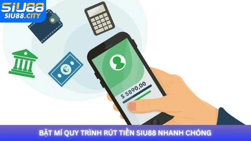 Bật mí quy trình rút tiền Siu88 nhanh chóng