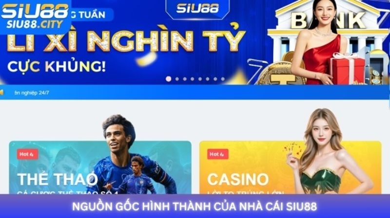Nguồn gốc hình thành thương hiệu nhà cái uy tín Siu88