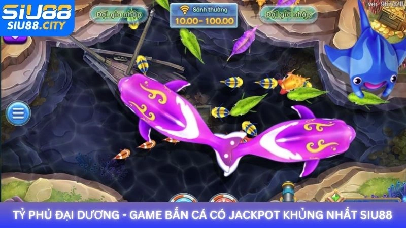 Tỷ Phú Đại Dương - Game bắn cá có Jackpot khủng nhất Siu88